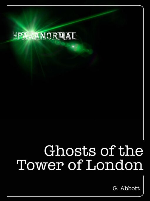 Title details for Ghosts of the Tower of London by G. Abbott - Available